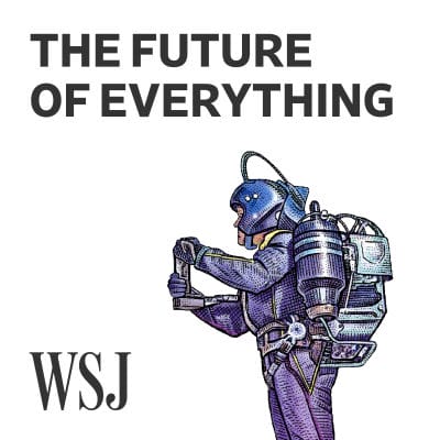WSJ’s The Future of Everything - WSJ Podcasts