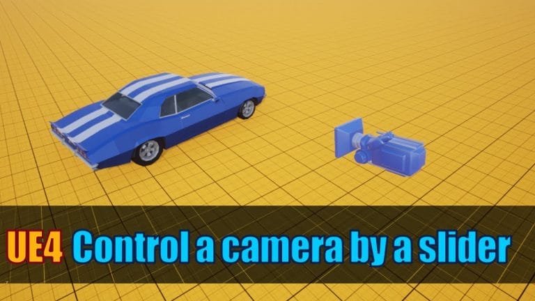 UE4 Tutorial: How to control a camera with an UI slider